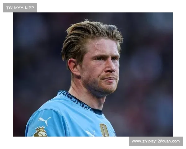 凯文·德布劳内:中场核心引领曼城攻守转换的卓越才华与领袖气质 凯文·德布劳内:中场核心引领曼城攻守转换的卓越才华与领袖气质